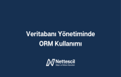 Veritabanı Yönetiminde ORM Kullanımı